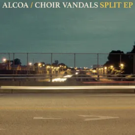 Alcoa / Choir Vandals "Split"